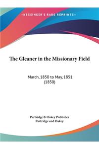 The Gleaner in the Missionary Field