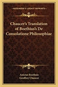 Chaucer's Translation of Boethius's de Consolatione Philosophiae