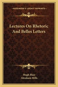 Lectures on Rhetoric and Belles Letters