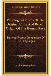 Philological Proofs Of The Original Unity And Recent Origin Of The Human Race