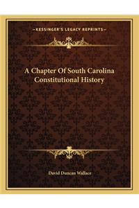 A Chapter Of South Carolina Constitutional History