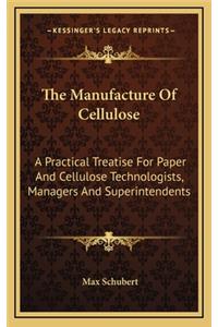 The Manufacture of Cellulose