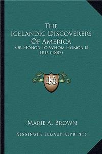 The Icelandic Discoverers of America the Icelandic Discoverers of America