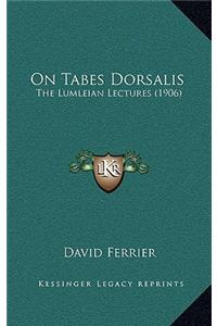 On Tabes Dorsalis