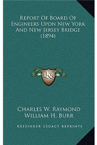 Report Of Board Of Engineers Upon New York And New Jersey Bridge (1894)