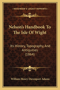 Nelson's Handbook To The Isle Of Wight