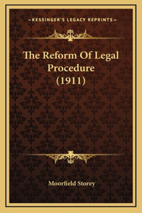The Reform of Legal Procedure (1911)