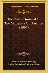 The Private Journal of the Marquess of Hastings (1907)
