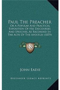 Paul The Preacher