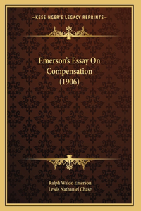 Emerson's Essay On Compensation (1906)