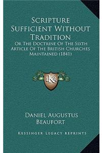 Scripture Sufficient Without Tradition