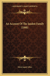 An Account Of The Jaudon Family (1890)