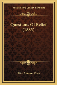 Questions Of Belief (1883)