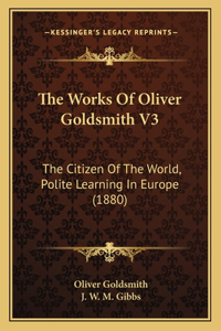 Works Of Oliver Goldsmith V3