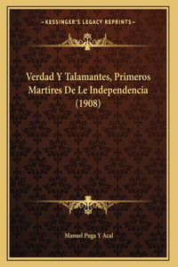 Verdad Y Talamantes, Primeros Martires De Le Independencia (1908)