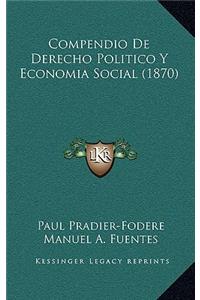 Compendio De Derecho Politico Y Economia Social (1870)