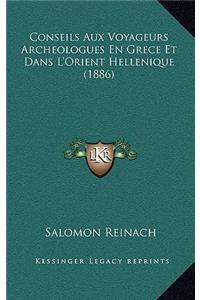 Conseils Aux Voyageurs Archeologues En Grece Et Dans L'Orient Hellenique (1886)