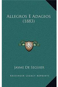 Allegros E Adagios (1883)