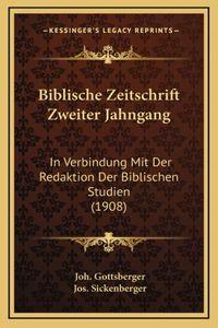 Biblische Zeitschrift Zweiter Jahngang: In Verbindung Mit Der Redaktion Der Biblischen Studien (1908)