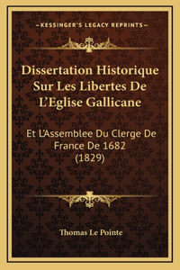 Dissertation Historique Sur Les Libertes De L'Eglise Gallicane