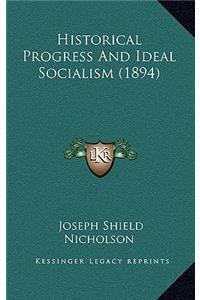 Historical Progress And Ideal Socialism (1894)