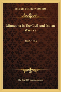 Minnesota In The Civil And Indian Wars V2