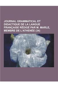 Journal Grammatical Et Didactique de La Langue Francaise Redige Par M. Marle, Membre de L'Athenee (34)