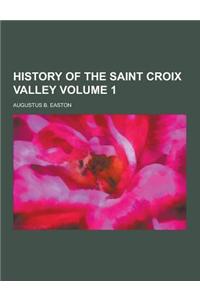 History of the Saint Croix Valley Volume 1