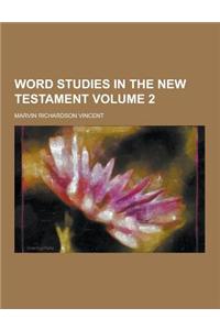 Word Studies in the New Testament Volume 2