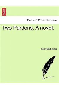 Two Pardons. a Novel.