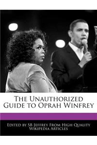 The Unauthorized Guide to Oprah Winfrey