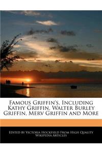 Famous Griffin's, Including Kathy Griffin, Walter Burley Griffin, Merv Griffin and More