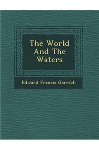 The World and the Waters