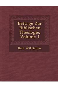 Beitr GE Zur Biblischen Theologie, Volume 1