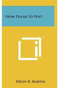 From Pillar to Post