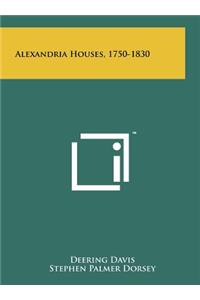 Alexandria Houses, 1750-1830