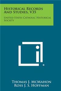 Historical Records and Studies, V35