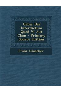 Ueber Das Interdictum Quod VI Aut Clam