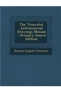 The Trouvelot Astronomical Drawings Manual