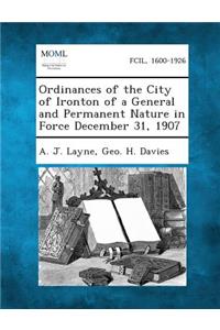 Ordinances of the City of Ironton of a General and Permanent Nature in Force December 31, 1907