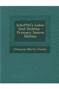 Scheffel's Leben Und Dichten