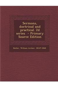 Sermons, Doctrinal and Practical. 2D Series