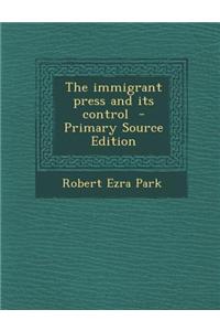The Immigrant Press and Its Control