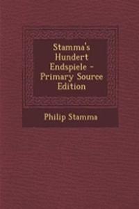 Stamma's Hundert Endspiele - Primary Source Edition