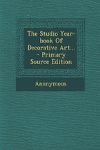 The Studio Year-Book of Decorative Art... - Primary Source Edition