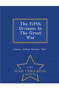 Fifth Division in the Great War - War College Series