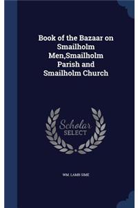 Book of the Bazaar on Smailholm Men, Smailholm Parish and Smailholm Church