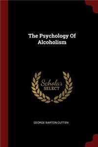 The Psychology of Alcoholism