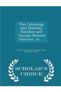 The Catchings and Holliday Families and Various Related Families, in ... - Scholar's Choice Edition