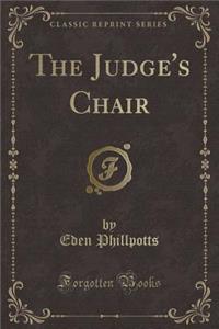 The Judge's Chair (Classic Reprint)